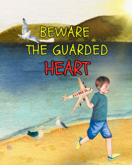 Title: Beware The Guarded Heart, Author: Jaybie D