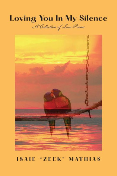 Loving You My Silence A Collection of Love Poems
