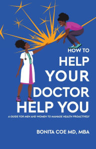 Ebook download free How to Help Your Doctor Help You: A Guide for Men and Women to Manage Health Proactively by Bonita Coe Mba MD  9781961863996 in English