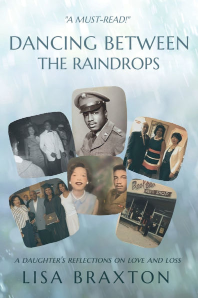 Dancing Between the Raindrops: A Daughter's Reflections on Love and Loss