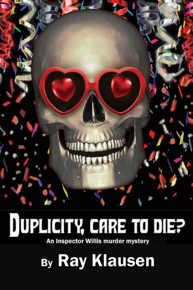Duplicity, Care to Die?: An Inspector Willis Murder Mystery