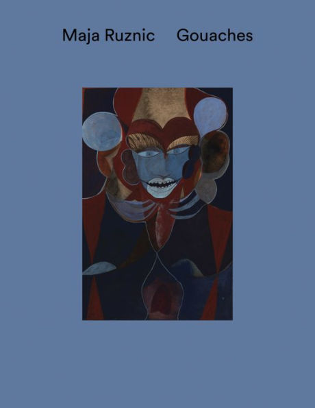 Maja Ruznic: Gouaches