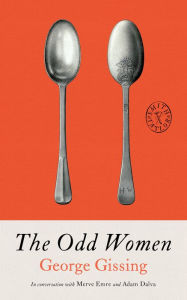 Free download of audiobooks for ipod The Odd Women by George Gissing, Merve Emre, Adam Dalva, Allison Miriam Smith, Brandon Taylor (English literature) RTF MOBI 9781961884243