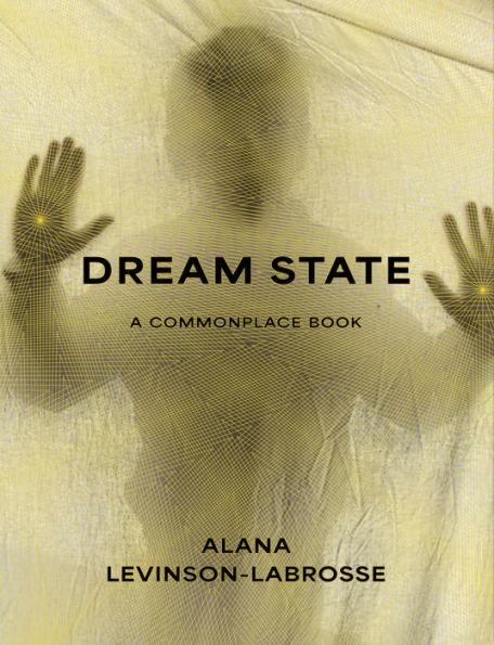 Dream State: A Commonplace Book