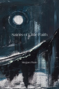 Title: Saints of Little Faith, Author: Megan Pinto