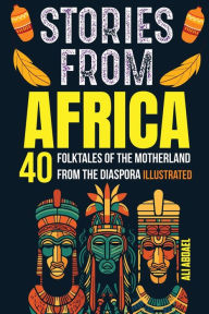 Title: Stocking Stuffers: 40 Folktales of the Motherland from The Diaspora for kids and Teens, Author: Ali Abdael