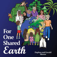 Title: For One Shared Earth, Author: Daphne Mercer