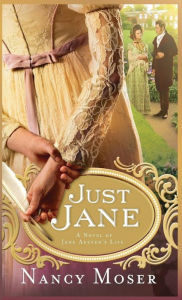 Title: Just Jane: A Novel of Jane Austen's Life, Author: Nancy Moser