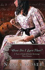 How Do I Love Thee?: A Novel of Elizabeth Barrett Browning's Poetic Romance