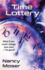 Title: Time Lottery, Author: Nancy Moser