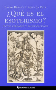 Title: ï¿½Quï¿½ es el esoterismo?: Entre verdades y falsificaciones, Author: Bruno Bïrard