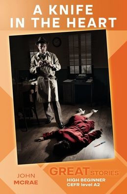 A Knife in the Heart: Great Stories: High Beginner