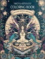 The Tarot and Astrology Coloring Book for Closet Mystics and Mages: Release Anxiety and Stress with Divine Feminine and Masculine Archetypes
