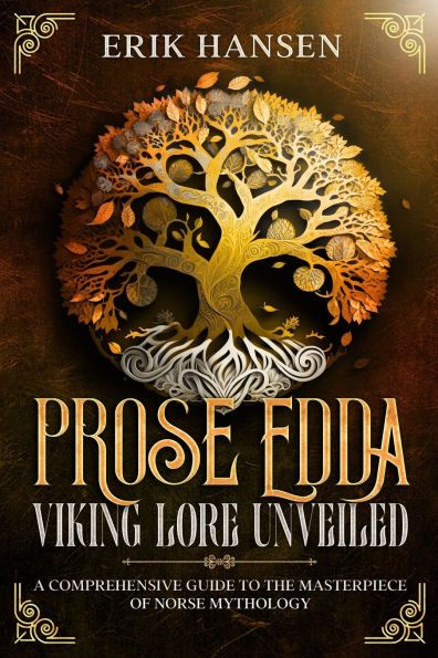 The Prose Edda: A Comprehensive Guide to the Masterpiece of Norse Mythology