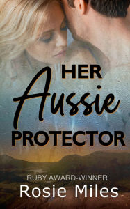 Pdf free downloads books Her Aussie Protector in English 9781961967519  by Rosie Miles