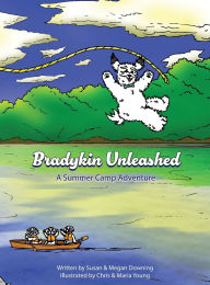 Title: Bradykin Unleashed: A Summer Camp Adventure, Author: Susan Downing