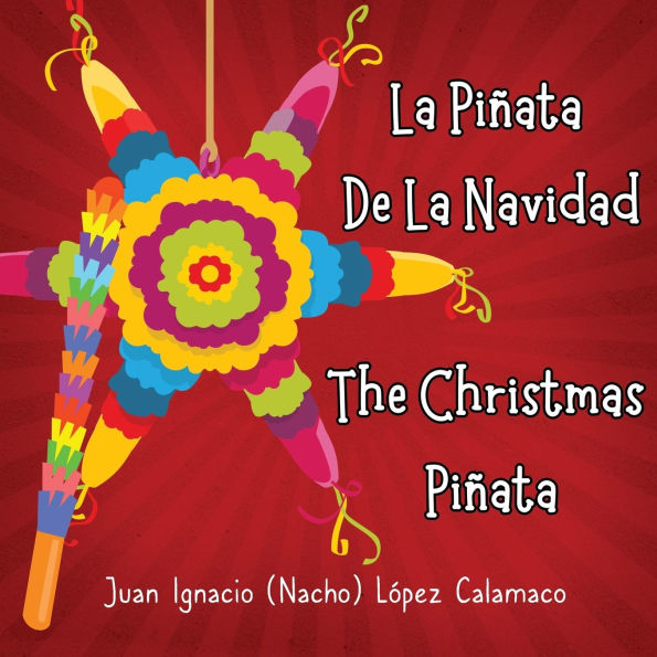 La Piï¿½ata de la Navidad: The Christmas Piï¿½ata
