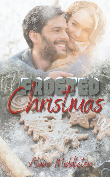 Frosted Christmas: A Holiday Romantic Comedy