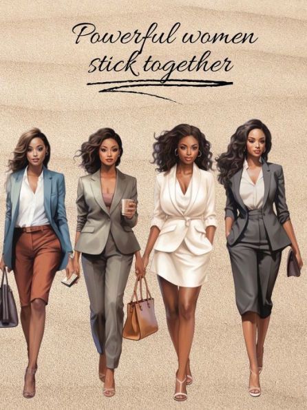 Powerful women stick together