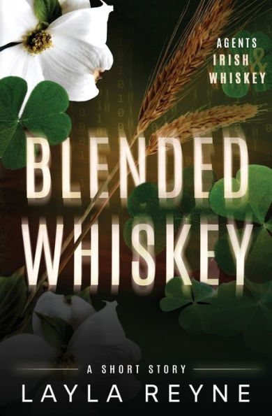 Blended Whiskey: An Agents Irish and Whiskey Short Story