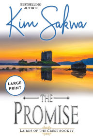 Title: The Promise: A Scottish Historical Time Travel Romance, Author: Kim Sakwa
