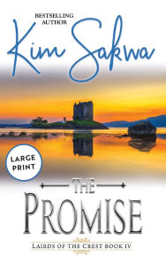 Title: The Promise: A Scottish Historical Time Travel Romance, Author: Kim Sakwa