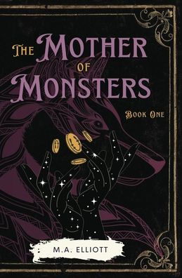 The Mother of Monsters: Book One