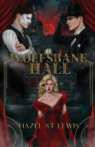 Title: Wolfsbane Hall, Author: Hazel St Lewis
