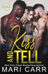 Title: Kiss and Tell, Author: Mari Carr