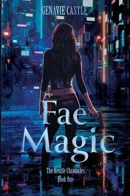 Fae Magic, The Kenzie Chronicles Book One