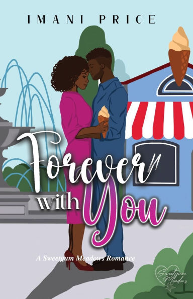 Forever With You: A Sweetgum Meadows Romance Book 6