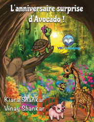 Title: L'anniversaire surprise d'Avocado ! (Avocado's Surprise Birthday Party! - French Edition), Author: Kiara Shankar