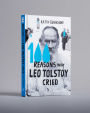 100 Reasons Why Leo Tolstoy Cried