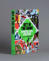 Title: Get in the Game: Sports, Art, Culture, Author: The San Francisco Museum of Modern Art