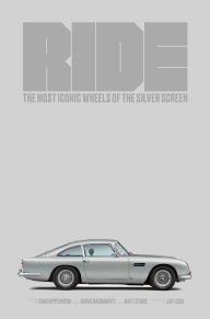 Title: Ride: Most Iconic Wheels of the Silver Screen, Author: Chad Oppenheim