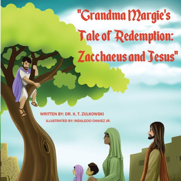 Grandma Margie's Tale of Redemption: Zacchaeus and Jesus