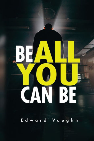 Be All You Can