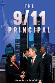 Title: The 9/11 Principal, Author: Gwendolyn Tose'-Rigell