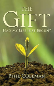 Title: The Gift, Author: Phil Coleman
