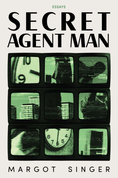 Secret Agent Man: Essays