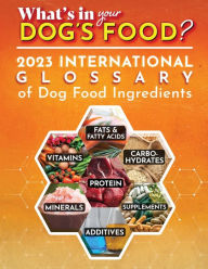 Title: The Ramses Series - 2023 International Glossary of Dog Food Ingredients, Author: Joseph Wharram