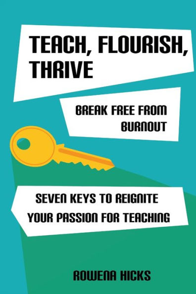 Teach, Flourish, Thrive: Break Free From Burnout