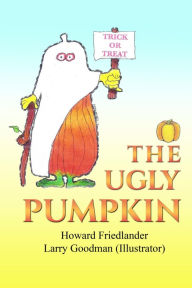 Title: The Ugly Pumpkin, Author: Howard Friedlander