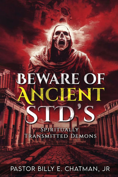 Beware of Ancient STD's: Spiritually Transmitted Demons