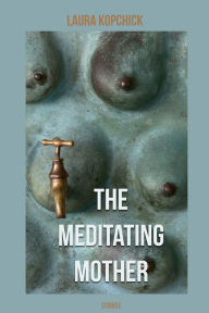 Free download ebooks in txt format The Meditating Mother CHM PDF PDB by Laura Kopchick (English Edition) 9781962148153