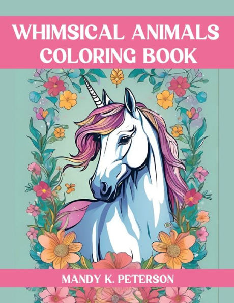 Whimsical Animals: Coloring Adventures with Playful Creatures