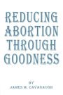 Reducing Abortion Through Goodness