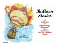 Title: Balloon Stories, Author: William S Meadows