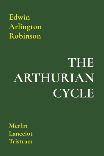 The Arthurian Cycle: Merlin Lancelot Tristram