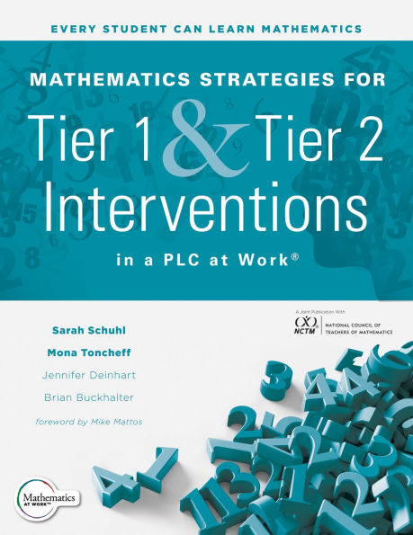 Mathematics Strategies for Tier 1 and Tier 2 Interventions in a PLC at Work®: (Develop your students' grade-level mathematical reasoning and problem-solving skills.)